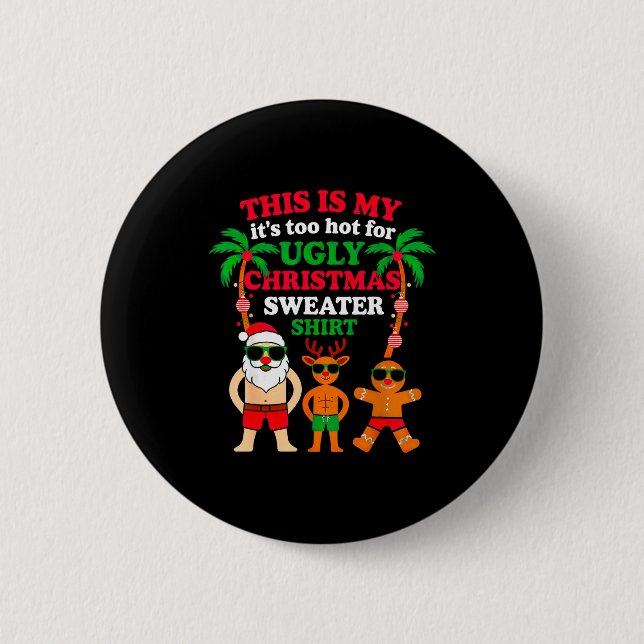 Ugly Christmas Too Hot Christmas  Button (Vorderseite)