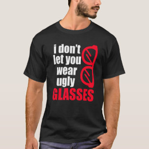 Ugly Glasses Optiker Ophthalmologe Contact Lens T-Shirt