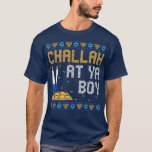 Ugly Hanukkah Chanukah Funny Pun Challah bei Ya Bo T-Shirt<br><div class="desc">Ugly Hanukkah Chanukah Funny Pun Challah An Ya Boy Menorah T - Shirt.</div>