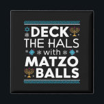 Ugly Hanukkah Deck Hall mit Matzo Ball Chanukah Magnet<br><div class="desc">Ugly Hanukkah Deck Hall mit Matzo Ball Chanukah jüdisches Geschenk</div>