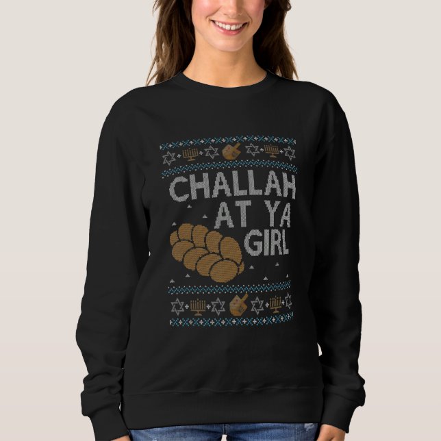 Ugly Hanukkah Sweater Challah At Ya Girl Matching  Sweatshirt (Vorderseite)