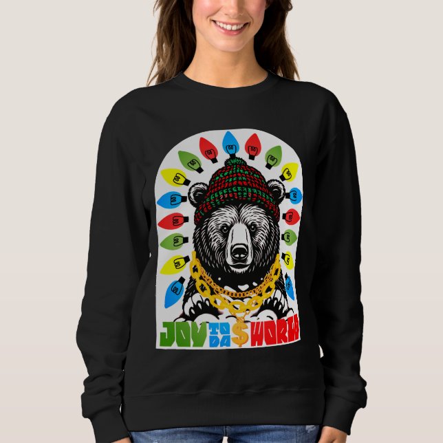 Ugly sweater Christmas bear gangsta ghetto joy Sweatshirt (Vorderseite)