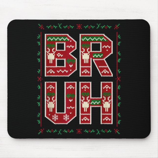 Ugly Sweater Design Bruh Funny Teens Boys Kids Xma Mousepad (Vorne)