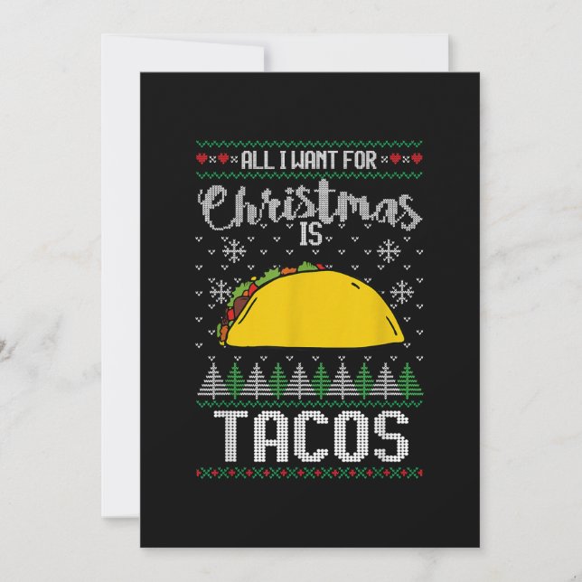 Ugly Xmas Taco Lover Geschenk Alles, was ich zu We Einladung (Vorderseite)