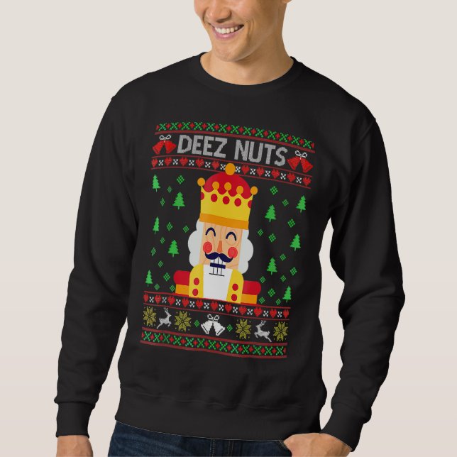 Ugor Christmas Sweater Deez Nuts Nutcracker Funny Sweatshirt (Vorderseite)