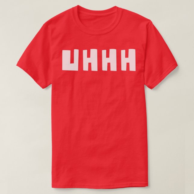 Uhhhh uhhh t uhh schwitzen T-Shirt (Design vorne)