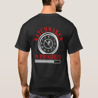 Uhrmacher In Bearbeitung Zukunft Uhrmacher Watchma T-Shirt