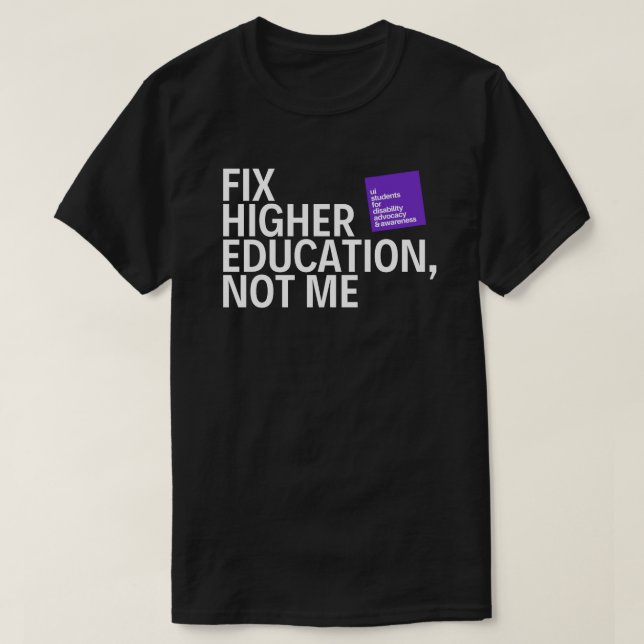 UISDAA-T-Shirt "Fix Higher Ed, Not Me" T-Shirt (Design vorne)