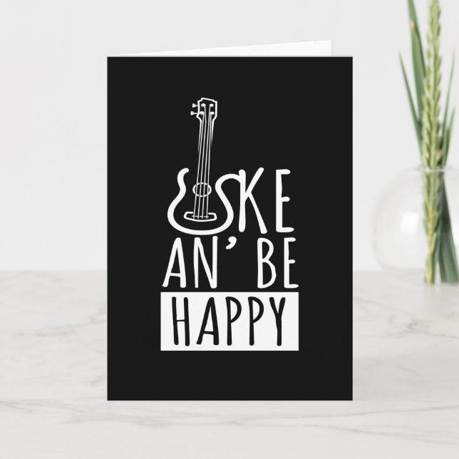 Uke An Be Happy Ukulele Gitarre Karte (Vorderseite)