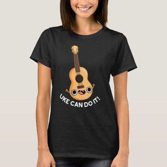 Uke kann es lustig machen positive Ukelele Pun Dar T-Shirt (Vorderseite)