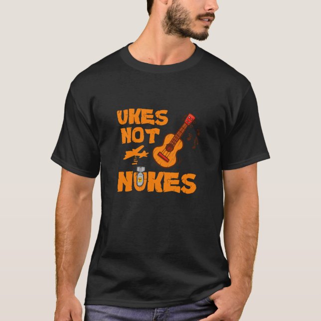 Ukes Not Nukes T - Shirt (Vorderseite)