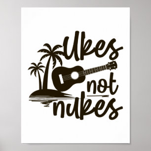 Ukes Not Nukes Ukulele Player Hawaiian Musiker Poster