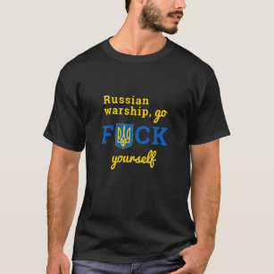 Ukraine Russisches Kriegsschiff Selbstpatriotisch T-Shirt