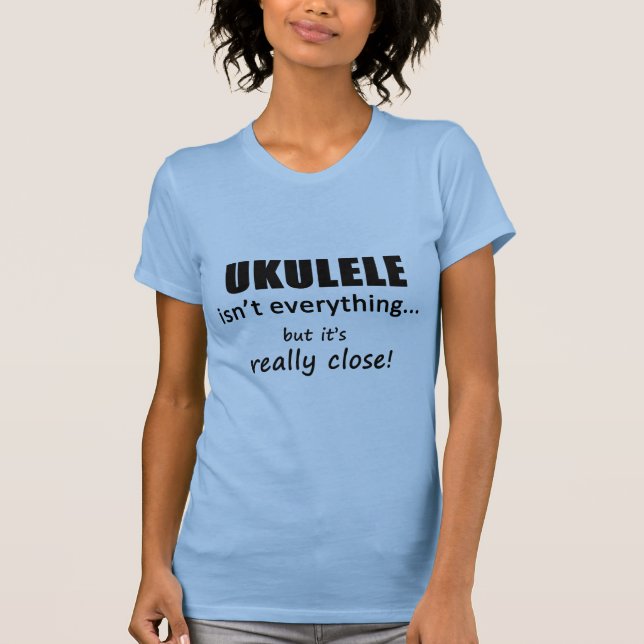 Ukulele ist nicht alles T-Shirt (Vorderseite)