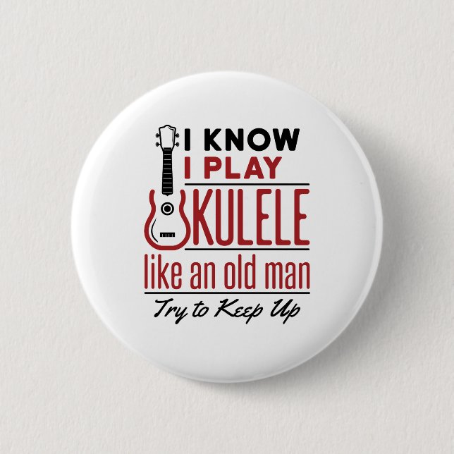 Ukulele Player Old Man Funny Zitat Uke Button (Vorderseite)