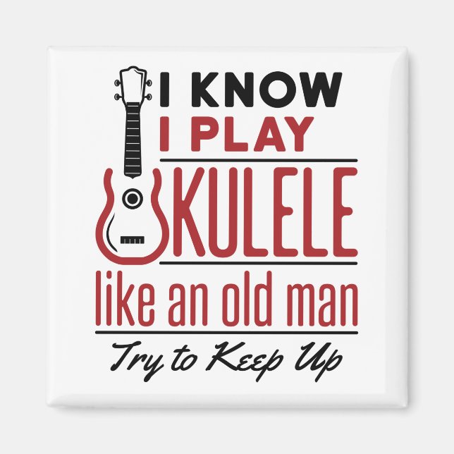 Ukulele Player Old Man Funny Zitat Uke Magnet (Vorne)