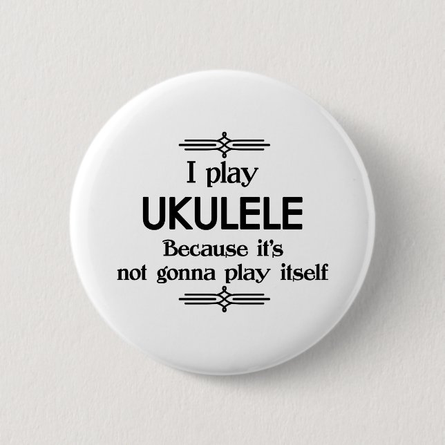 Ukulele - Spielen Sie sich selbst Funny Deko Music Button (Vorderseite)