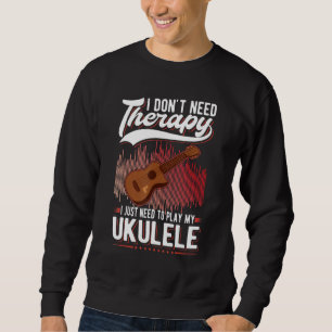 Ukulele-Therapie Ukulele-Spieler Ukulelist Sweatshirt