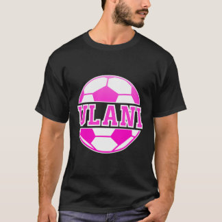 Ulani Name Girls Soccer Play Football Sports Fan B T-Shirt