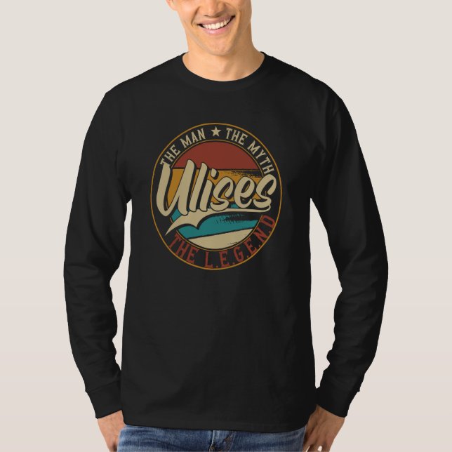 Ulises The man the myth the legend T-Shirt (Vorderseite)