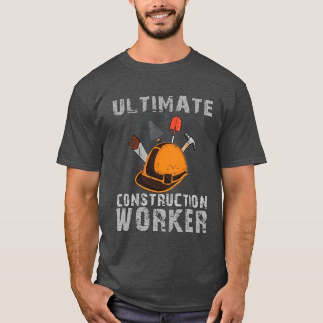 Ultimate Construction Worker T-Shirt (Vorderseite)
