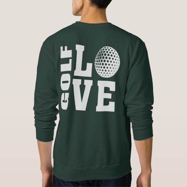 Ultimate Golfer's, I Love Golf, Golfing Sweatshirt (Rückseite)