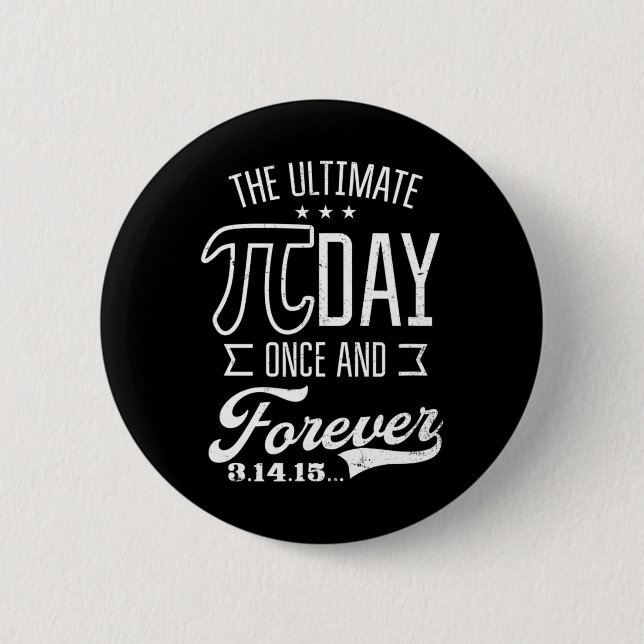 Ultimate Pi Day Forever Design Funny Pi Day Button (Vorderseite)