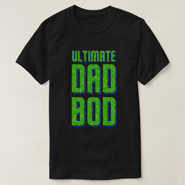 Ultimate Vater Bod Glitzer T-Shirt (Design vorne)