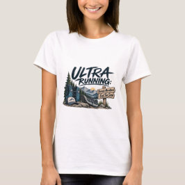 Ultra-Laufen, weil Marathons zu schnell enden Trai T-Shirt