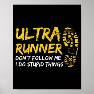 Ultra-Läufer Folge mir nicht, ich mache coole Ding Poster