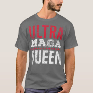 Ultra Maga Queen Proud UltraMaga Fan T-Shirt