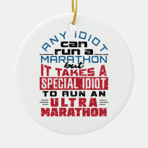 Ultra Marathon Runner jeder Idiot kann laufen Keramik Ornament