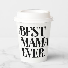Ultra Modern Bold ‘Best Mama Ever Pappbecher
