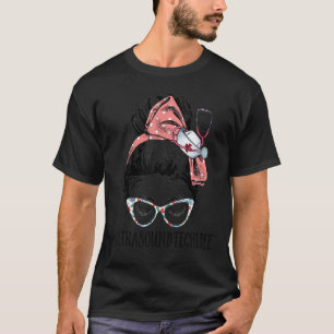 Ultrasound Tech Life Funny Messy Bun Sonographer S T-Shirt