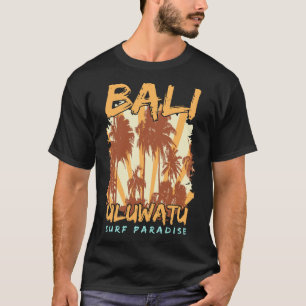 Uluwatu-Bali-surf-paradise-T-Shirt T-Shirt