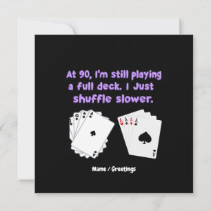Um 90 spiele ich noch mit einem vollen Deck Einladung