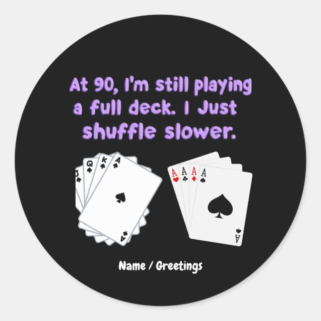 Um 90 spiele ich noch mit einem vollen Deck Runder Aufkleber (Vorderseite)