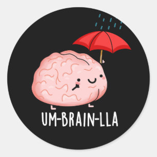 Um-brain-lla Funny Brain Puns Dark BG Runder Aufkleber