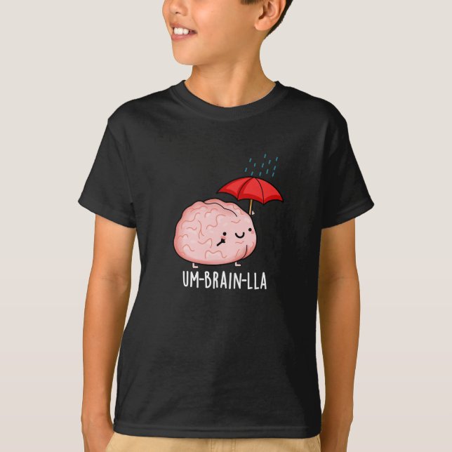 Um-brain-lla Funny Brain Puns Dark BG T-Shirt (Vorderseite)