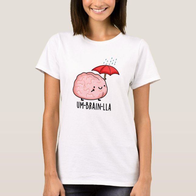 Um-brain-lla Funny Brain Puns T-Shirt (Vorderseite)