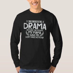 Um Drama zu vermeiden wegen des Mundes, den meine T-Shirt
