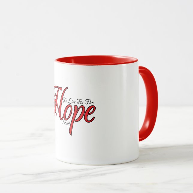 Um für die Hoffnung zu leben Tasse (VorderseiteRechts)
