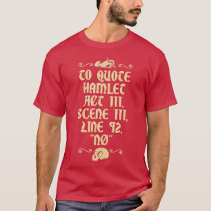 Um Hamlet Act III Scene III Linie 92 Nr. T-Shirt