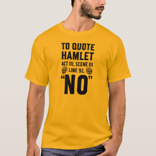 um Hamlet zu zitieren... T-Shirt