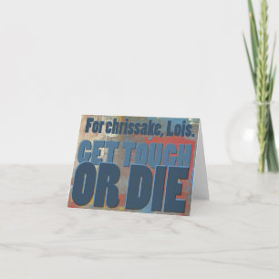 Um Himmels willen, Lois. Schwierig oder die! Karte