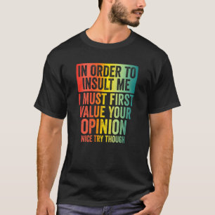Um mich zu belästigen, Sarcastic Joke Sprichwort T-Shirt