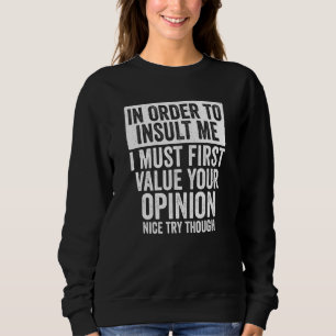Um mich zu belästigen Witz Sarcastic Sprichwort Sweatshirt