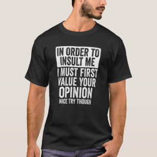 Um mich zu belästigen Witz Sarcastic Sprichwort T-Shirt