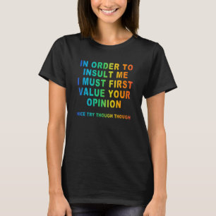 Um mich zu beschuldigen, Joke Sarcastic Rainbow T-Shirt