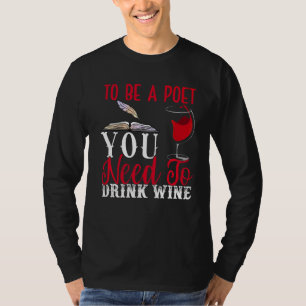 Um Poet Drink Wein Gedichte Schriftsteller Gedicht T-Shirt